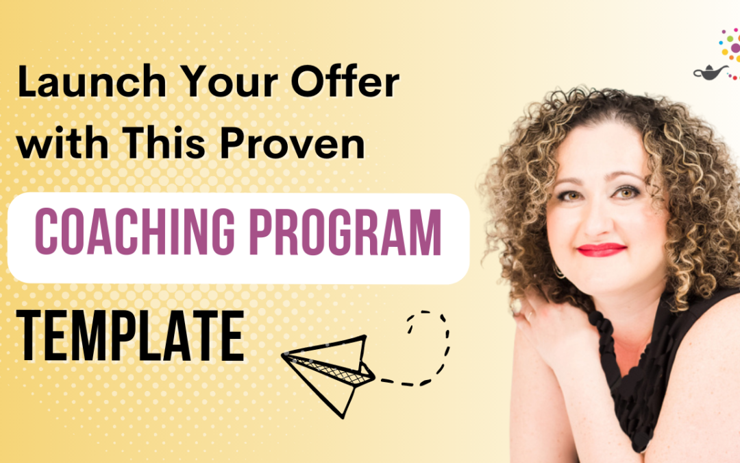 Launch Your Offer with This Proven Coaching Program Template
