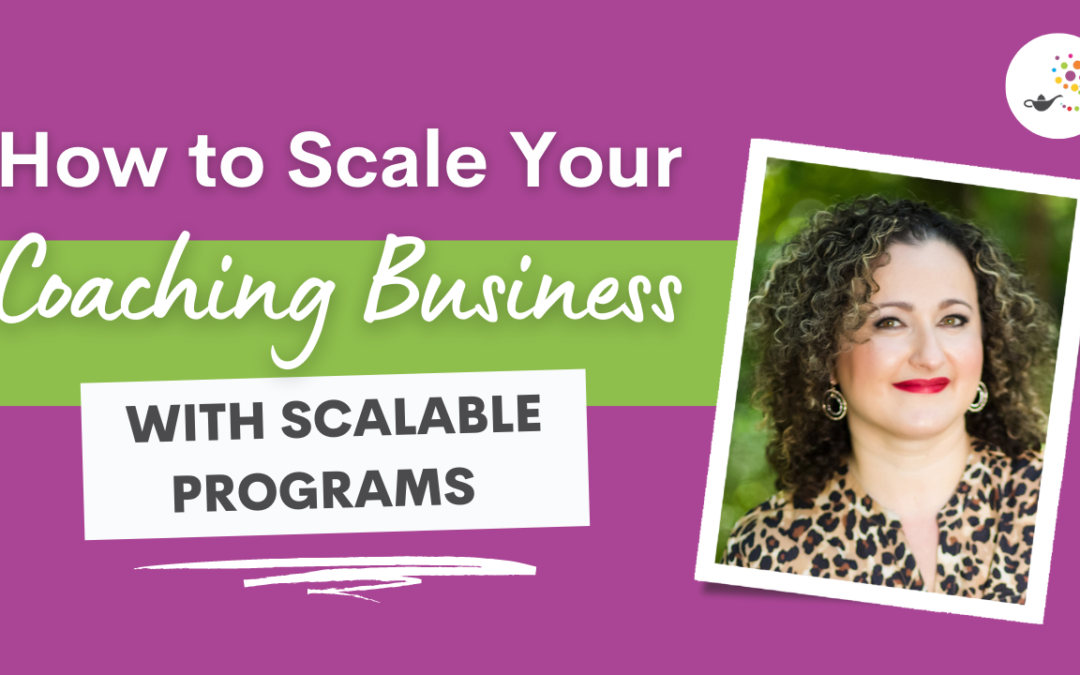 How to Scale Your Coaching Business with Scalable Programs